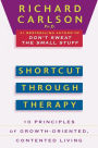 Shortcut through Therapy: Ten Principles of Growth-Oriented, Contented Living