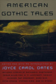 Title: American Gothic Tales, Author: Joyce Carol Oates