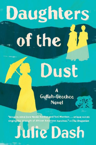 Daughters of the Dust: A Novel