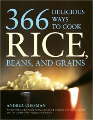 Title: 366 Delicious Ways to Cook Rice, Beans, and Grains, Author: Andrea Chesman