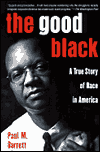 Title: The Good Black: A True Story of Race in America, Author: Paul M. Barrett