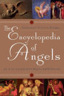 The Encyclopedia of Angels: An A-to-Z Guide with Nearly 4,000 Entries