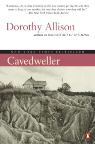 Title: Cavedweller: A Novel, Author: Dorothy Allison