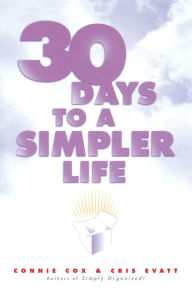 Title: 30 Days to a Simpler Life, Author: Chris Evatt