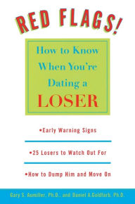 Title: Red Flags: How to Know When You're Dating a Loser, Author: Gary S. Aumiller