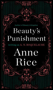 Title: Beauty's Punishment (Sleeping Beauty Series #2), Author: Anne Rice