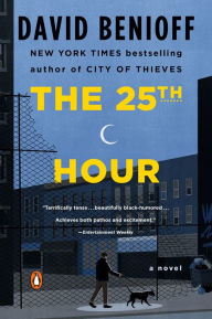 Title: The 25th Hour: A Novel, Author: David Benioff