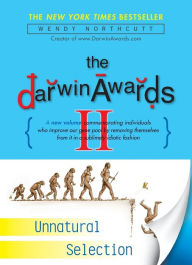 Title: The Darwin Awards II: Unnatural Selection, Author: Wendy Northcutt