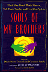 Title: Souls of My Brothers: Black Men Break Their Silence, Tell Their Truths and Heal Their Spirits, Author: Candace Sandy