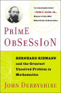 Prime Obsession: Berhhard Riemann and the Greatest Unsolved Problem in Mathematics