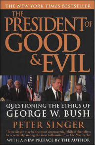 Title: The President of Good and Evil, Author: Peter Singer