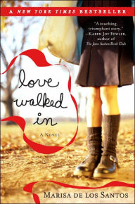 Title: Love Walked In, Author: Marisa de los Santos