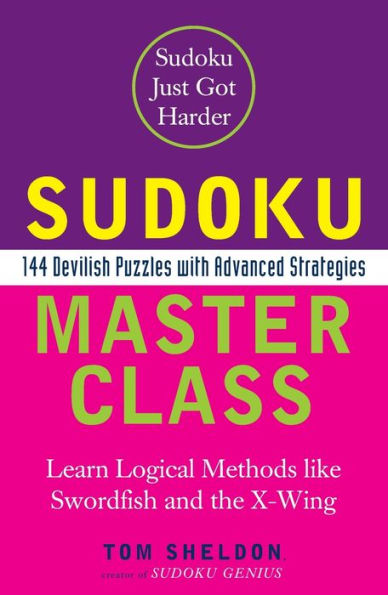 Sudoku Master Class: 144 Devilish Puzzles with Advanced Strategies