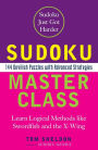 Sudoku Master Class: 144 Devilish Puzzles with Advanced Strategies