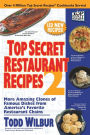 Top Secret Restaurant Recipes 2: More Amazing Clones of Famous Dishes from America's Favorite Restaurant Chains