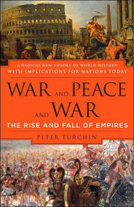 Title: War and Peace and War: The Rise and Fall of Empires, Author: Peter Turchin