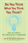 Alternative view 1 of Do You Think What You Think You Think?: The Ultimate Philosophical Handbook