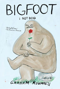 Title: Bigfoot: I Not Dead, Author: Graham Roumieu