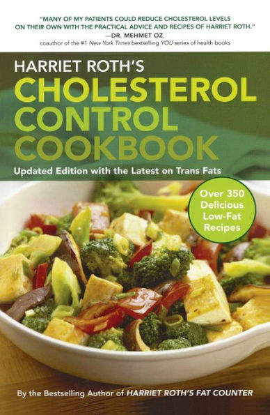 Harriet Roth's Cholesterol Control Cookbook: Lose Weight and Lower Your Cholesterol