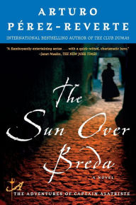 Title: The Sun Over Breda (Capitan Alatriste Series #3), Author: Arturo Pérez-Reverte