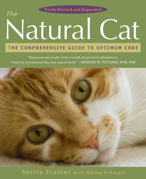 The Natural Cat: The Comprehensive Guide to Optimum Care