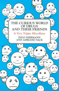 Title: The Curious World of Drugs and Their Friends: A Very Trippy Miscellany, Author: Ingo Niermann