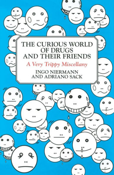 The Curious World of Drugs and Their Friends: A Very Trippy Miscellany