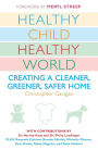 Healthy Child Healthy World: Creating a Cleaner, Greener, Safer Home