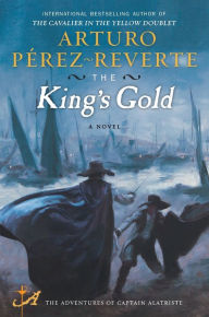 The King's Gold (Capitan Alatriste Series #4)