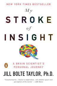 Title: My Stroke of Insight: A Brain Scientist's Personal Journey, Author: Jill Bolte Taylor