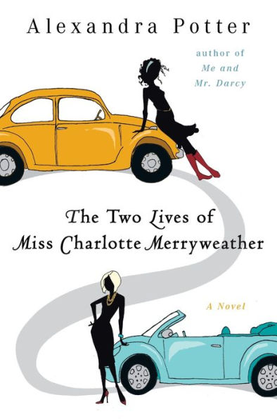 The Two Lives of Miss Charlotte Merryweather: A Novel