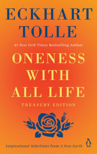 Title: Oneness with All Life: Inspirational Selections from A New Earth, Author: Eckhart Tolle