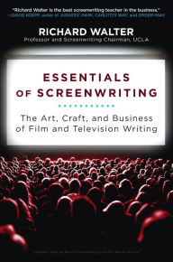 Title: Essentials of Screenwriting: The Art, Craft, and Business of Film and Television Writing, Author: Richard Walter