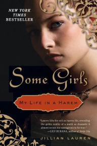 Title: Some Girls: My Life in a Harem, Author: Jillian Lauren