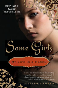 Title: Some Girls: My Life in a Harem, Author: Jillian Lauren