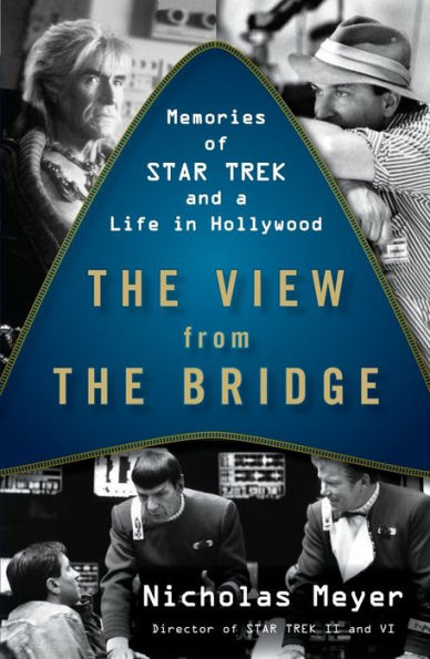 the View from Bridge: Memories of Star Trek and a Life Hollywood