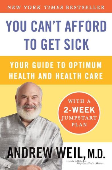 You Can't Afford to Get Sick: Your Guide Optimum Health and Care