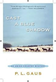 Title: Cast a Blue Shadow (Amish-Country Mystery Series #4), Author: P. L. Gaus