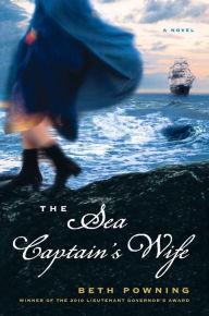 Title: The Sea Captain's Wife, Author: Beth Powning