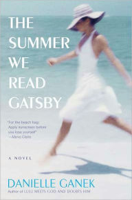 Title: The Summer We Read Gatsby: A Novel, Author: Danielle Ganek
