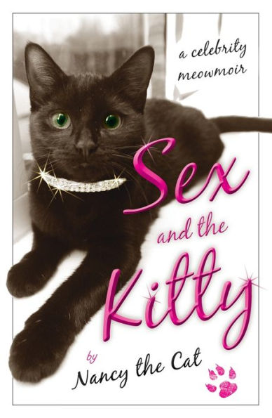 Sex and the Kitty: A Celebrity Meowmoir