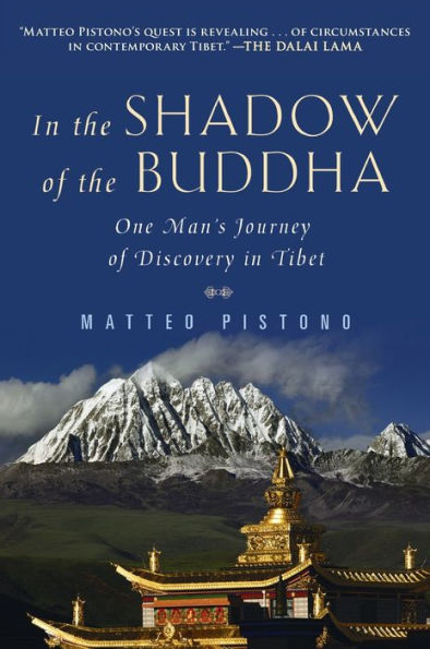 In the Shadow of the Buddha: One Man's Journey of Discovery in Tibet