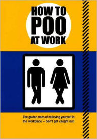 Title: How to Poo at Work, Author: Mats & Enzo