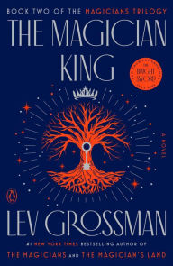 Title: The Magician King (Magicians Series #2), Author: Lev Grossman