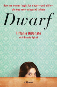 Title: Dwarf: A Memoir, Author: Tiffanie DiDonato