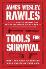 Tools for Survival: What You Need to Survive When You're on Your Own