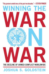 Title: Winning the War on War: The Decline of Armed Conflict Worldwide, Author: Joshua S. Goldstein