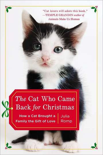 the Cat Who Came Back for Christmas: How a Brought Family Gift of Love