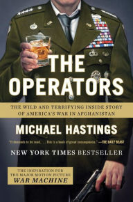 Title: The Operators: The Wild and Terrifying Inside Story of America's War in Afghanistan, Author: Michael Hastings