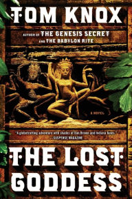 Title: The Lost Goddess: A Novel, Author: Tom Knox